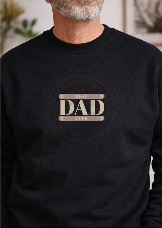 Best Dad Ever. Father's Day sweatshirt
